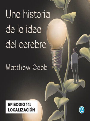 cover image of Localización--Una historia de la idea del cerebro, Episodio 14